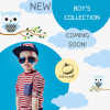 Boy's Collection Coming Soon!